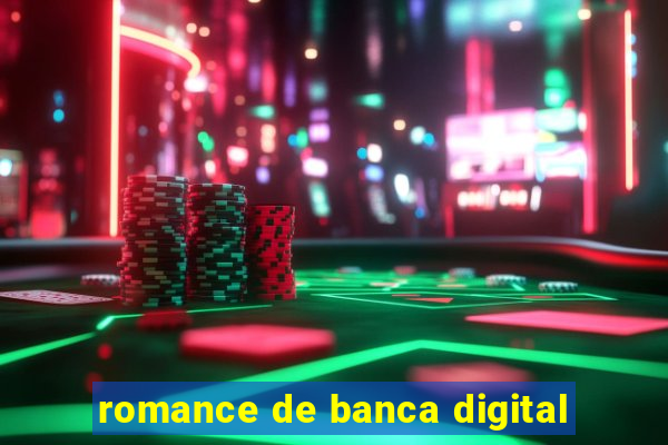 romance de banca digital